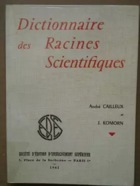 Couverture du produit · Dictionnaire des racines scientifiques