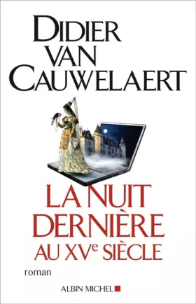 Couverture du produit · La Nuit dernière au XVe siècle