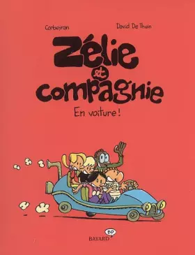 Couverture du produit · Zélie et Compagnie, Tome 4 : En voiture !