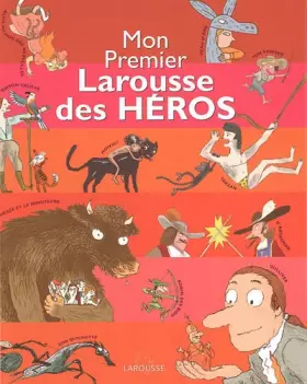 Couverture du produit · Mon Premier Larousse des héros