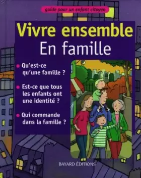 Couverture du produit · Vivre ensemble : Vivre ensemble en famille