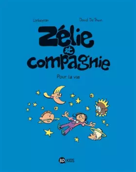 Couverture du produit · Zélie et compagnie, Tome 06: Pour la vie