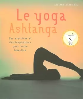 Couverture du produit · Le yoga Ashtanga : Des exercices et des inspirations pour votre bien-être