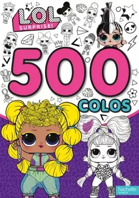 Couverture du produit · L.O.L. Surprise! - 500 colos