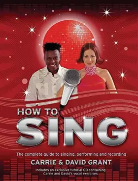 Couverture du produit · How to Sing: The Complete Guide to Singing, Performing and Recording
