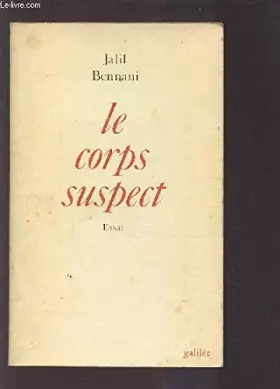 Couverture du produit · Le Corps suspect: Le migrant, son corps et les institutions soignantes