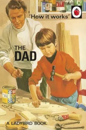 Couverture du produit · How it Works: The Dad (Ladybirds for Grown-Ups)