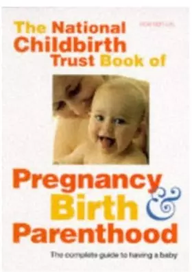 Couverture du produit · The National Childbirth Trust Book of Pregnancy, Birth, and Parenthood