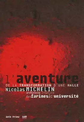 Couverture du produit · DES FARINES A L'UNIVERSITE, L'AVENTURE DE LA TRANSFORMA
