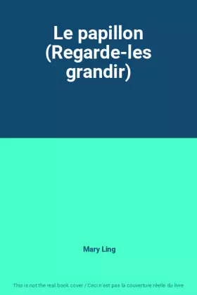 Couverture du produit · Le papillon (Regarde-les grandir)