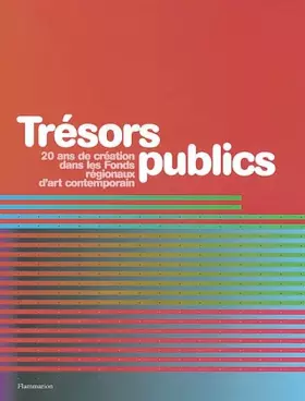 Couverture du produit · Trésors publics : 20 ans de création dans les Fonds régionaux d'art contemporain (1 livre + 1 CD Rom)