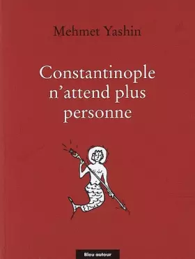 Couverture du produit · Constantinople n'attend plus personne : Poèmes et essais