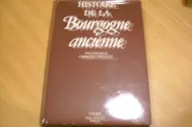 Couverture du produit · Histoire de la Bourgogne ancienne