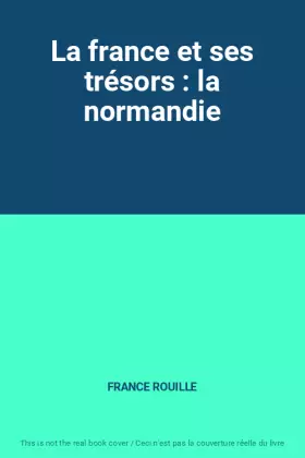 Couverture du produit · La france et ses trésors : la normandie