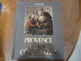 Couverture du produit · PROVENCE CORSE COTE D'AZUR . La France et Ses Trésors