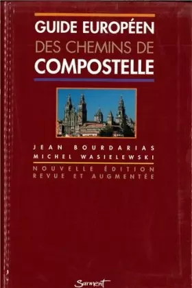 Couverture du produit · Guide européen des chemins de Compostelle