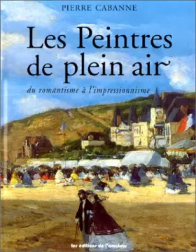 Couverture du produit · Les Peintres de Plein air - Du Romantisme à l'impressionnisme