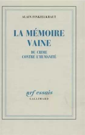 Couverture du produit · La Mémoire vaine : Du crime contre l'humanité