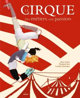 Couverture du produit · Le cirque des métiers - une passion