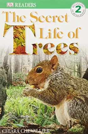 Couverture du produit · The Secret Life of Trees, Level 2: Beginning to Read Alone (DK READERS)