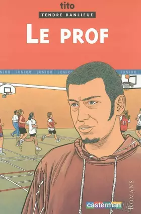 Couverture du produit · Tendre banlieue (junior), tome 2 : Le Prof