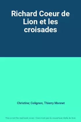 Couverture du produit · Richard Coeur de Lion et les croisades