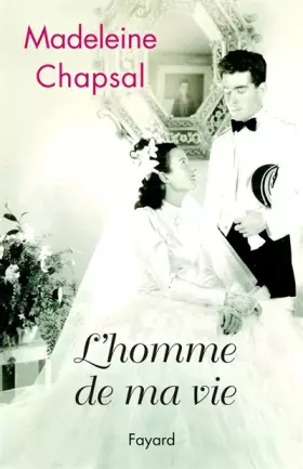 L'homme de ma vie -  Madeleine Chapsal
