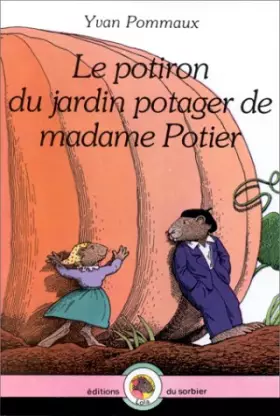 Le potiron du jardin potager de madame Potier -  Yvan Pommaux