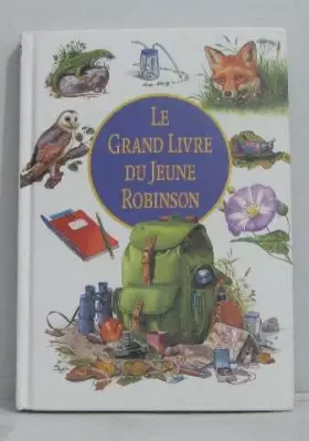 Couverture du produit · Le grand livre du jeune Robinson