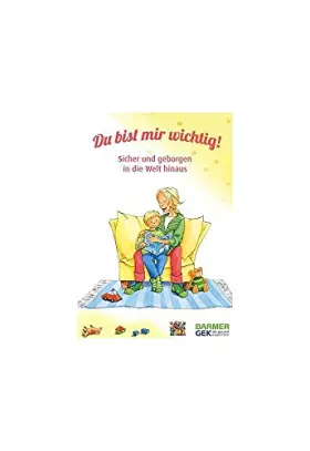 Couverture du produit · Du bist mir wichtig!: Sicher und geborgen in die Welt hinaus
