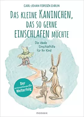 Couverture du produit · Das kleine Kaninchen, das so gerne einschlafen möchte: Die ideale Einschlafhilfe für Ihr Kind