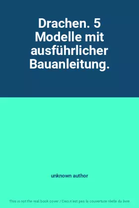 Couverture du produit · Drachen. 5 Modelle mit ausführlicher Bauanleitung.