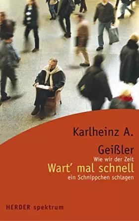 Couverture du produit · Wart' mal schnell: Wie wir der Zeit ein Schnippchen schlagen (HERDER spektrum)