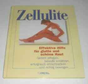 Couverture du produit · Zellulite - Effektive Hilfe für glatte und schöne Haut - gezielt pflegen, bewusst ernähren, erfolgreich entschlacken und richti