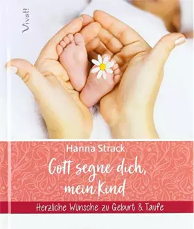 Couverture du produit · Gott segne dich, mein Kind: Herzliche Wünsche zu Geburt & Taufe