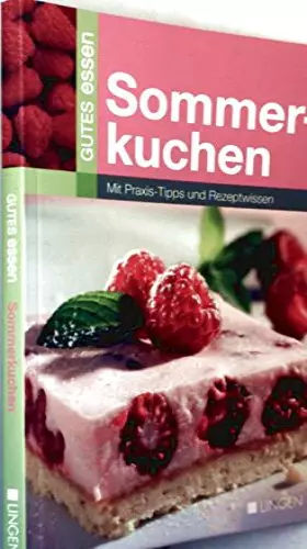 Couverture du produit · Gutes essen Sommerkuchen . Mit Praxis Tipps und Rezeptwissen