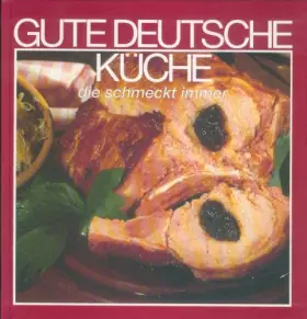 Couverture du produit · Gute deutsche Küche, die schmeckt immer.