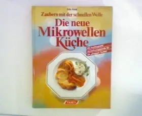 Couverture du produit · Die neue Mikrowellenküche. Zaubern mit der schnellen Welle.