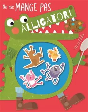 Couverture du produit · NE ME MANGE PAS, ALLIGATOR !