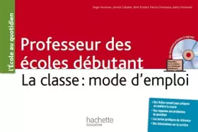 Couverture du produit · Professeur des écoles débutant - La classe : mode d'emploi