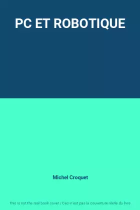 Couverture du produit · PC ET ROBOTIQUE