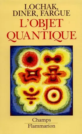 Couverture du produit · L'objet quantique. Comment l'esprit vient aux atomes
