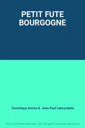 Couverture du produit · PETIT FUTE BOURGOGNE