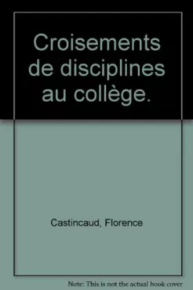 Couverture du produit · Croisements de disciplines au collège.