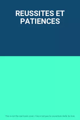 Couverture du produit · REUSSITES ET PATIENCES