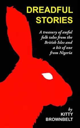 Couverture du produit · Dreadful Stories: A Treasury of Awful Folk Tales from the British Isles and a Bit of One from Nigeria