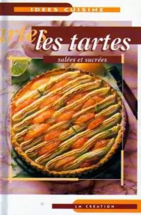 Couverture du produit · Idées cuisine : les tartes salées et sucrées