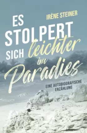 Couverture du produit · Es stolpert sich leichter im Paradies: Eine autobiografische Erzählung