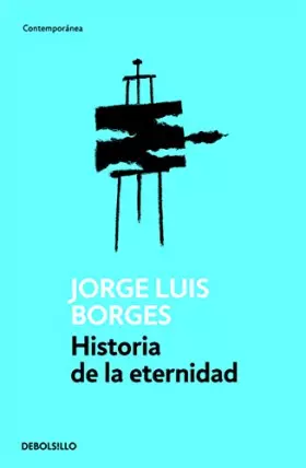 Couverture du produit · HISTORIA DE LA ETERNIDAD by BORGES JOSE LUIS