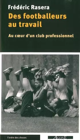 Couverture du produit · Des footballeurs au travail: Au coeur d'un club professionnel